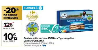 Carrefour Gambas entières crues ASC black tiger surgelées CARREFOUR EXTRA offre