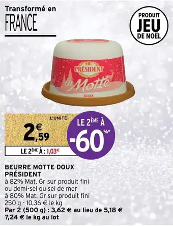 Intermarché Beurre motte doux PRESIDENT offre