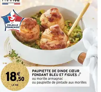 Intermarché Paupiette de Dinde Coeur Fondant Bleu Et Figues offre