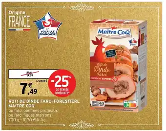 Intermarché Roti de Dinde Farci Forestière Maitre Coq offre