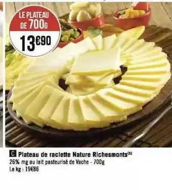 Géant Casino Plateau de raclette nature richesmonts offre