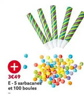 Gifi 5 sarbacanes et 100 boules offre
