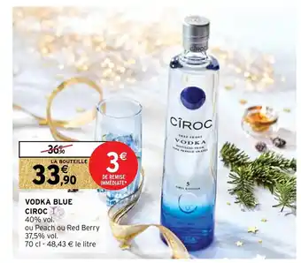 Intermarché Vodka Blue Ciroc offre