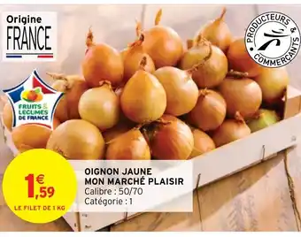 Intermarché Oignon Jaune Mon Marche Plaisir offre