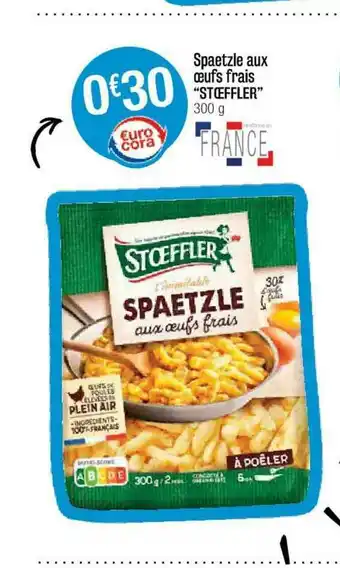 Cora x Carrefour Spaetzle Aux Oeufs Frais offre