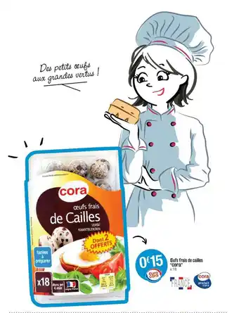 Cora x Carrefour Oeufs Frais De Cailles offre