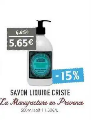 Naturalia Savon Liquide Criste La Manufacture En Provence offre
