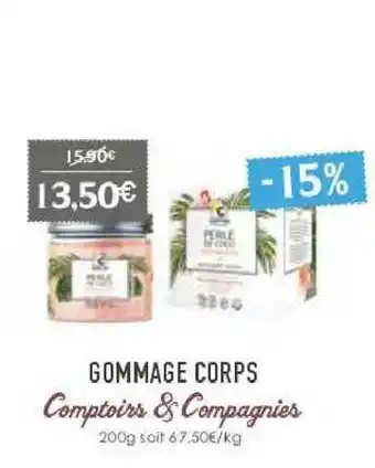 Naturalia Gommage Corps Comptoirs & Compagnies offre