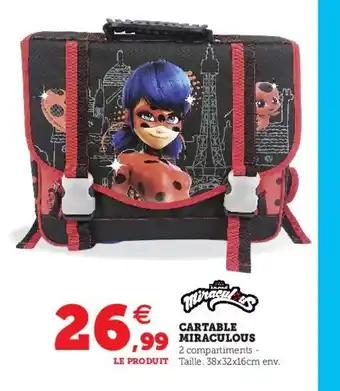 Super U Cartable Miraculous offre