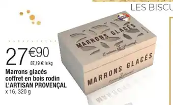 Cora x Carrefour Marrons Glaces Coffret En Bois Rodin l'Artisan Provencal offre