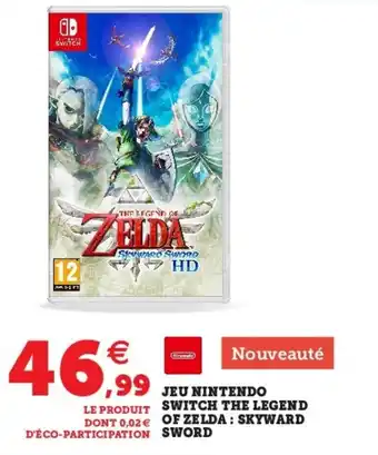 Super U Jeu Nintendo Switch The Legend Of Zelda : Skyward Sword offre