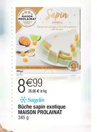 Buche Sapin Exotique Maison Prolainat