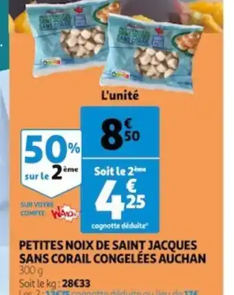 Auchan Petites Noix de Saint Jacques Sans Corail Congelées Auchan offre