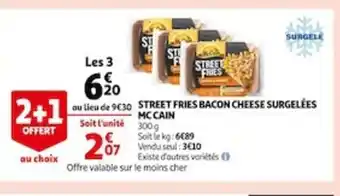 Auchan Street Fries Bacon Cheese Surgelees mc Cain offre