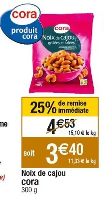 Cora x Carrefour Noix De Cajoue cORA offre