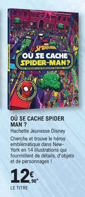 E.Leclerc Oú se cache spider man? offre
