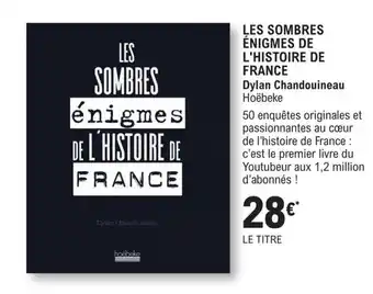 E.Leclerc Les sombres énigmes de l'histoire de france offre