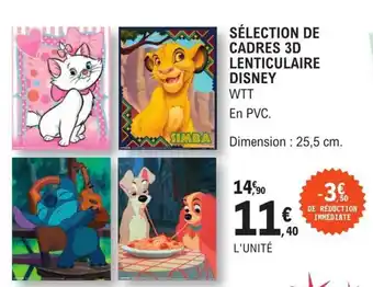 E.Leclerc Selection de Cadres 3D Lenticulaire Disney offre