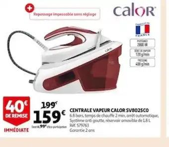 Auchan Calor Centrale Vapeur SV8025C0 offre