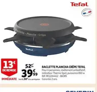 Auchan Tefal Raclette Plancha crepe offre