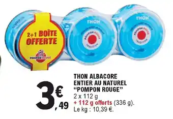 E.Leclerc Thon albacore entier au naturel "pompon rouge" offre