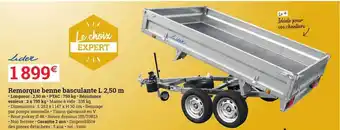 Espace emeraude Remorque Benne Basculante L 2,50 M Lider offre