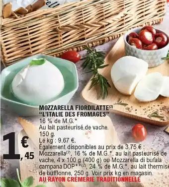 E.Leclerc Mozzarella fiordilatte "l'italie des fromages offre