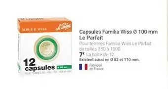 Gamm vert Capsules familia wiss ø 100 mm le parfait offre