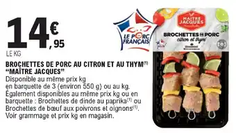 E.Leclerc Brochettes de porc au citron et au thym "maître jacques' offre