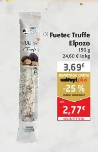 Colruyt Fuetec truffe elpozo offre