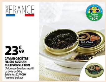 Auchan Caviar osciètre filière auchan cultivons le bon offre