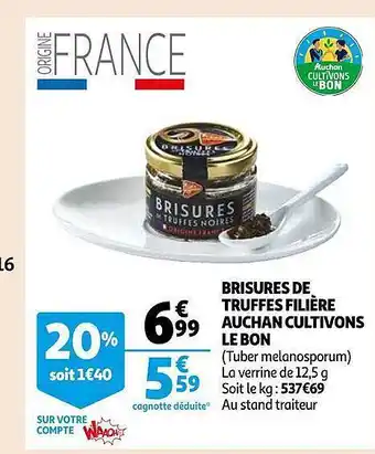 Brisures de truffes filière auchan cultivons le bon