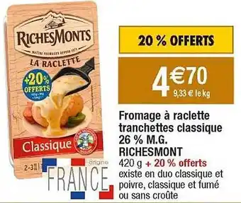 Cora x Carrefour Fromage à raclette tranchettes classique 26% m.g. riches monts offre