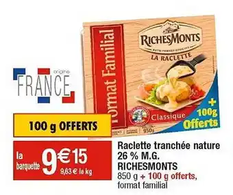 Cora x Carrefour Raclette tranchée nature 26% m.g. riches monts offre