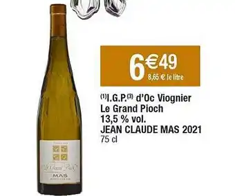 Cora x Carrefour I.g.p. d'oc viognier le grand pioch 13,5% vol. jean claude mas 2021 offre
