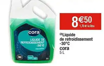 Cora x Carrefour Liquide de refroidissement -30°c cora offre