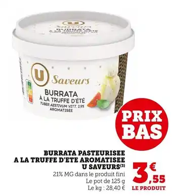 Super U Burrata Pasteurisee a La Truffe D'ete Aromatisee U Savurs offre