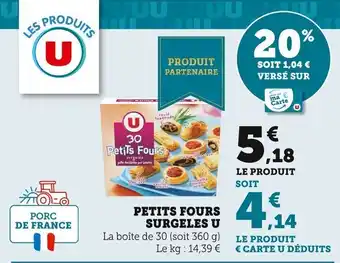Super U Petits Fours Surgeles U offre