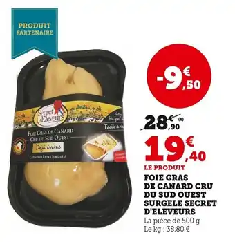 Super U Foie Gras De Canard Cru Du Sud Ouest Surgele Secret D'Eleveurs offre