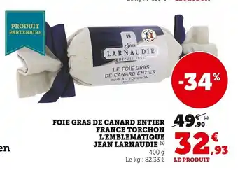 Super U Foie Gras De Canard Entier France Torchon L'Emblematique Jean Larnaudie offre