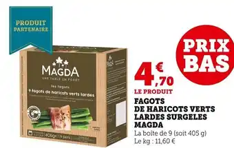 Super U Fagots de Haricots Verts Lardes Surgeles Magda offre