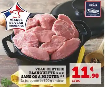 Super U Veau Certifie Blanquette Sans os a Mijoter offre