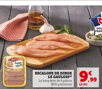 Super U Escalope de Dinde Le Gaulois offre