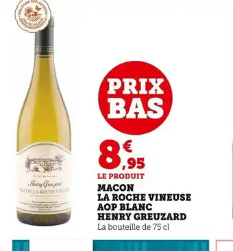 Super U Macon La Roche Vineuse AOP Blanc Henry Greuzard offre