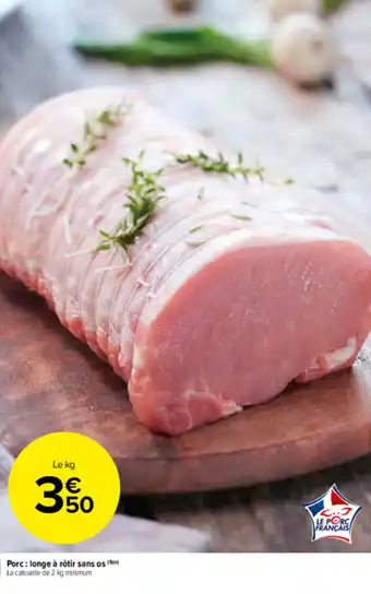 Carrefour Market Porc : longe à rôtir sans os offre