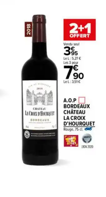 Carrefour Market A.o.p. Bordeaux Château La Croix D'hourquet offre