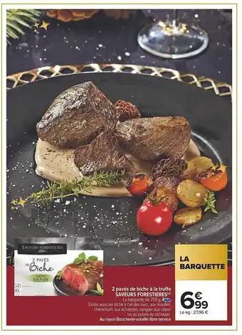 Carrefour 2 pavés de biche à la truffe saveurs forestières offre