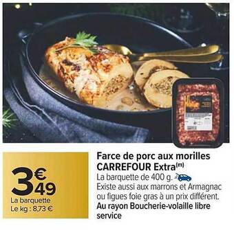 Carrefour Farce de porc aux morilles carrefour extra offre