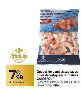 Carrefour Queues de gambas sauvages crues décortiquées surgelées carrefour offre