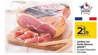 Carrefour Jambon sec vieille réserve aoste offre